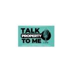 Talk Property To Me