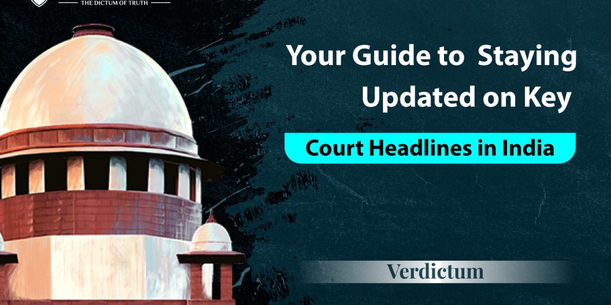 Your Guide to Staying Updated on Key Court Headlines in India