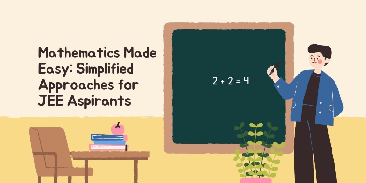 Mathematics Made Easy: Simplified Approaches for JEE Aspirants