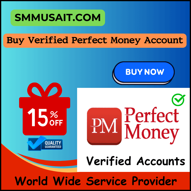 Buy Verified Perfect Money Account - Durable & safe Account