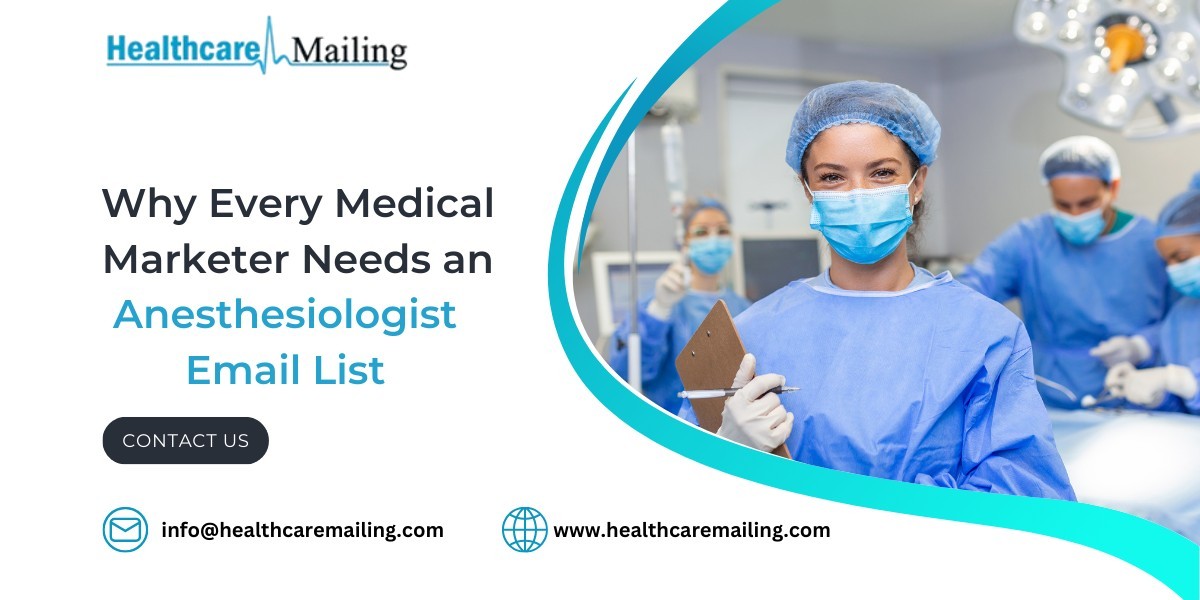 Why Every Medical Marketer Needs an Anesthesiologist Email List