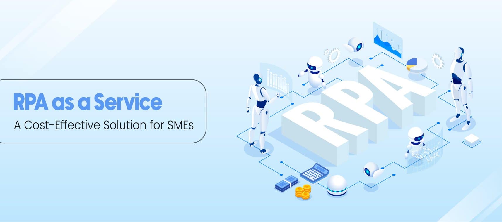 RPA as a Service (RPAaaS): A Cost-Effective Solution for SMEs