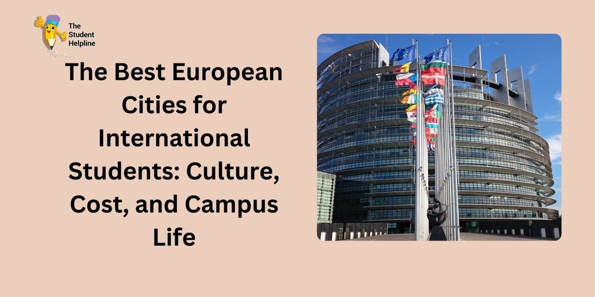 The Best European Cities for International Students: Culture, Cost, and Campus Life