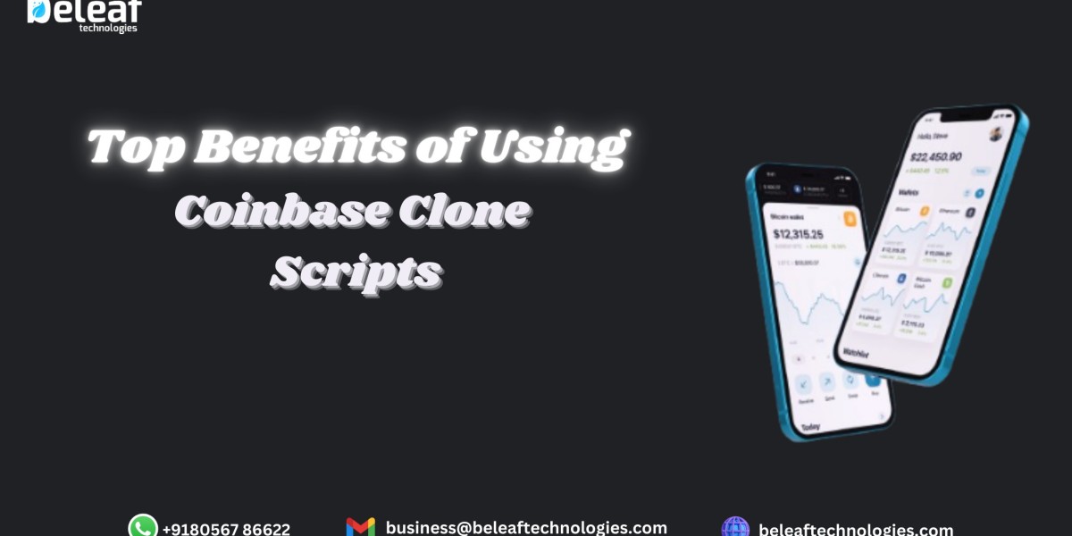 Top Benefits of Using Coinbase Clone Scripts for Your Cryptocurrency Exchange