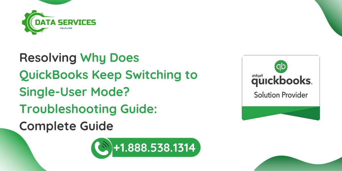 Why Does QuickBooks Keep Switching to Single-User Mode? Troubleshooting Guide