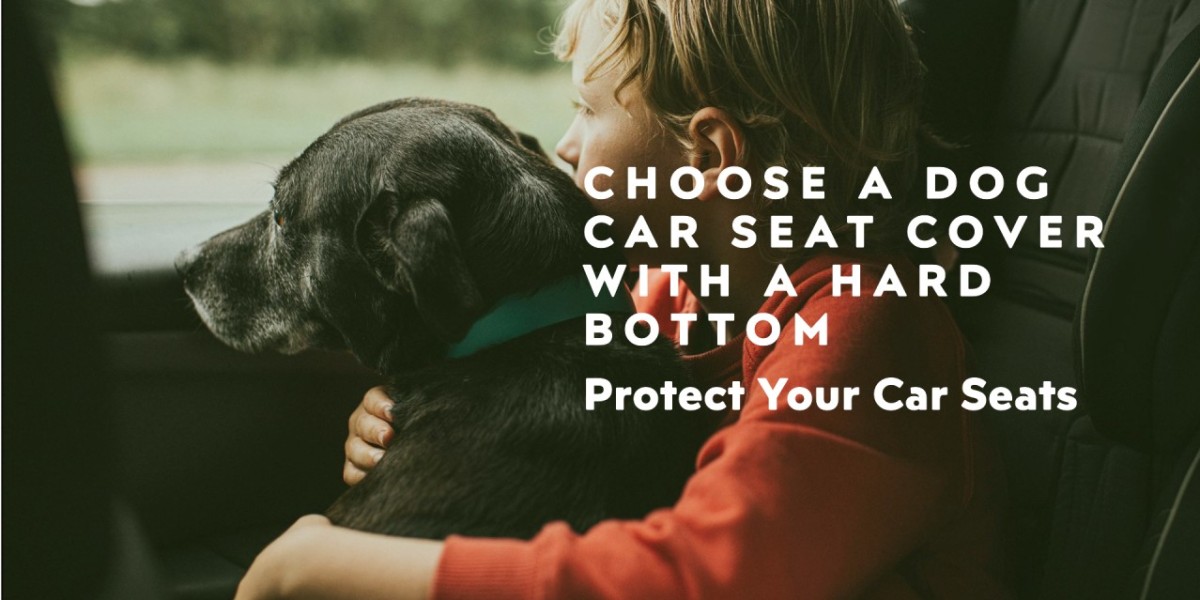 How to Choose the Right Size Hard Bottom Dog Car Seat Cover