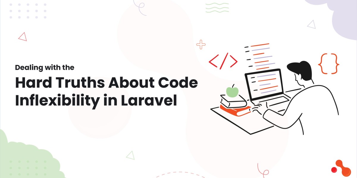 Dealing with the Hard Truths About Code Inflexibility in Laravel