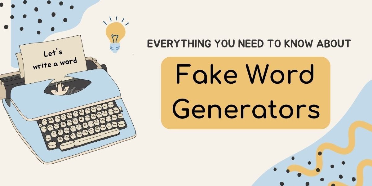 Everything You Need to Know About Fake Word Generators