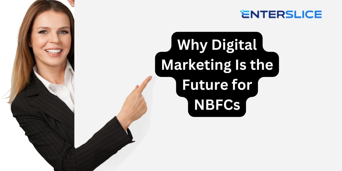 Why Digital Marketing Is the Future for NBFCs