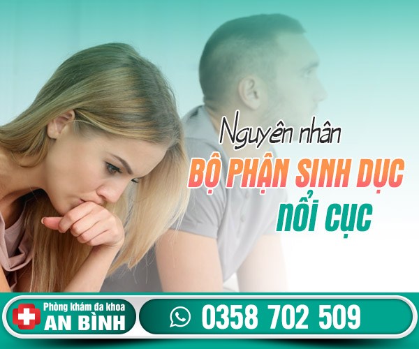 Bộ phận sinh dục nổi cục có làm sao không?