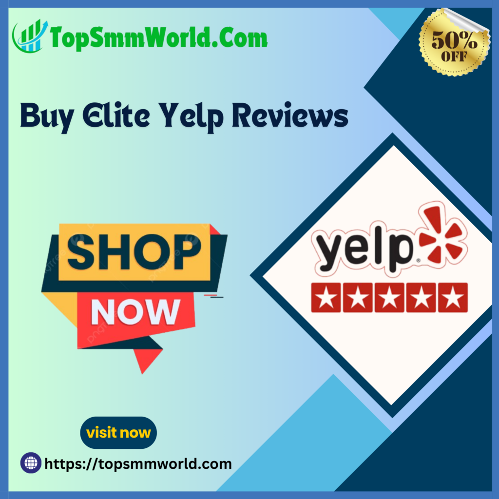 Buy Elite Yelp Reviews - Real, Secure, Elite & Permanent