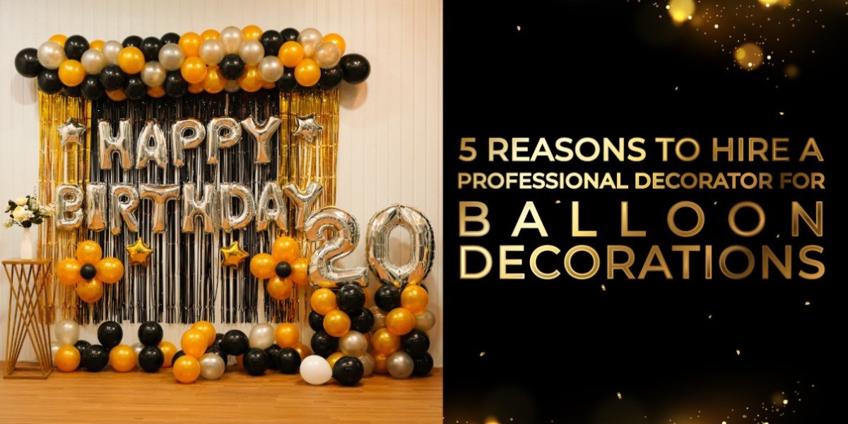 5 Reasons to Hire a Professional Decorator for Balloon Decoration