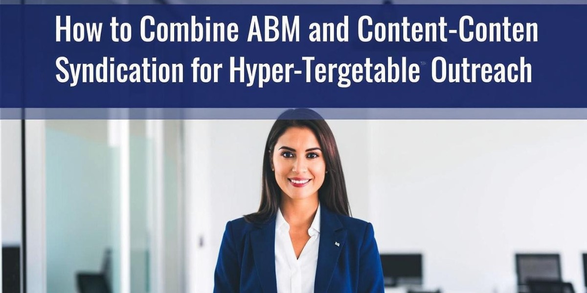 Building High-Impact B2B Outreach with ABM and Syndicated Content