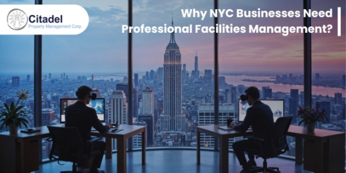 Why NYC Businesses Need Professional Facilities Management
