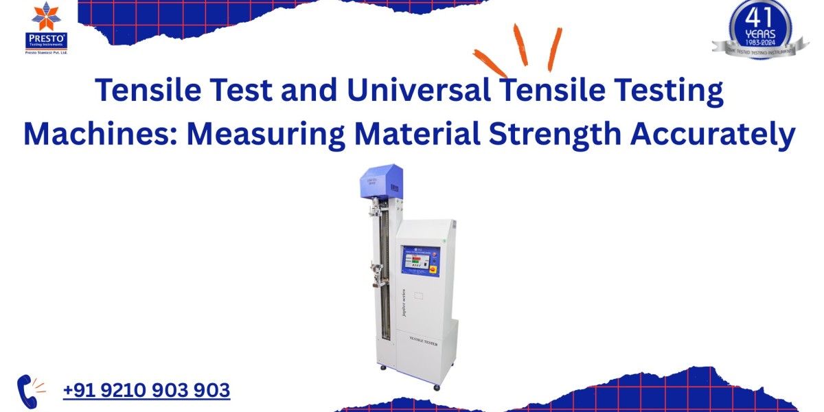 Tensile Test and Universal Tensile Testing Machines: Measuring Material Strength Accurately