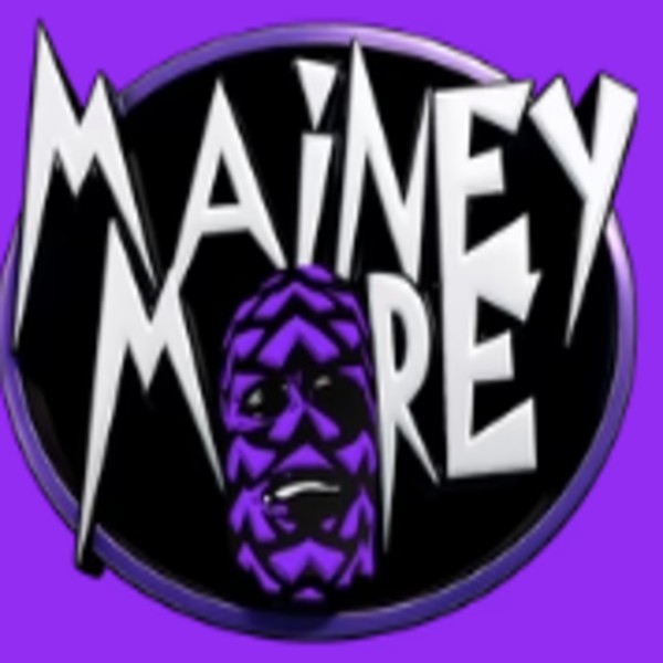 Mainey More Mainey More