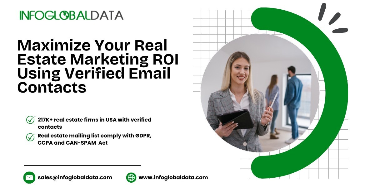 Maximize Your Real Estate Marketing ROI Using Verified Email Contacts | InfoGlobalData