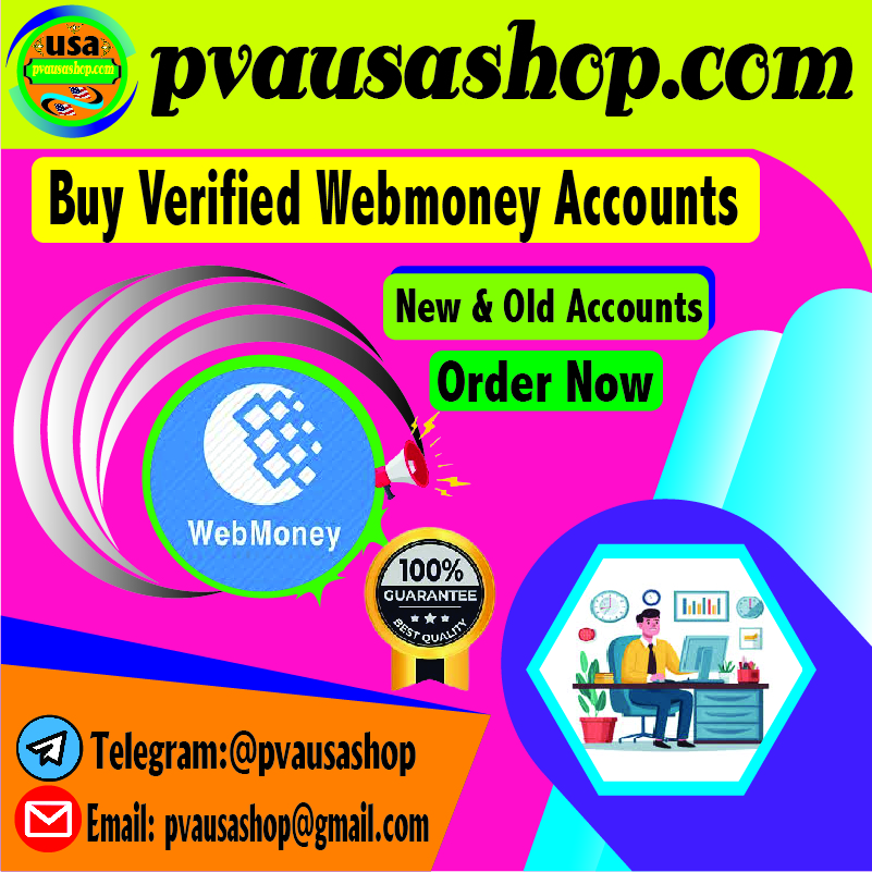 Buy Verified Webmoney Accounts Verified Webmoney Accounts