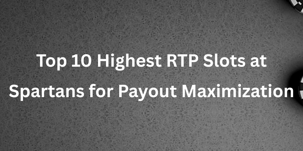 Top 10 Highest RTP Slots at Spartans for Payout Maximization