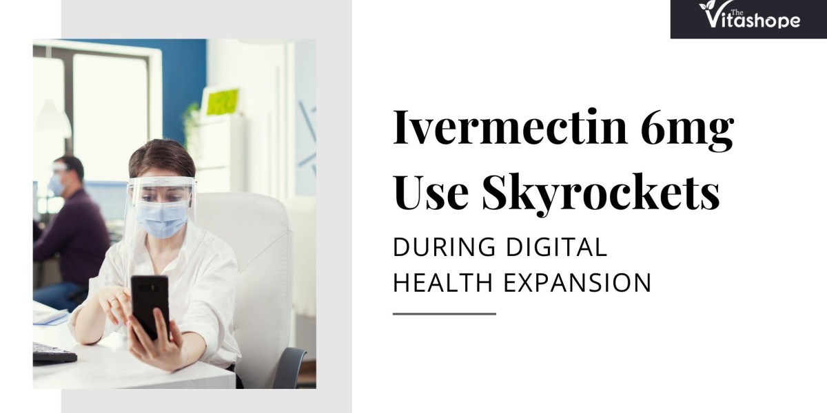 Ivermectin 6mg Use Skyrockets During Digital Health Expansion