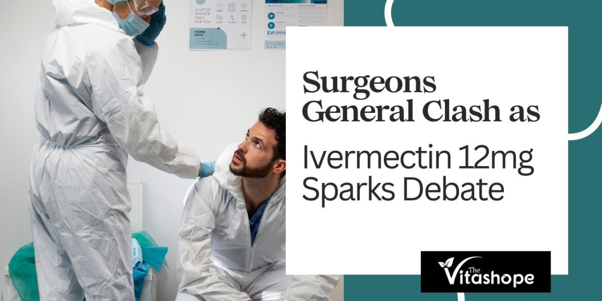 Surgeons General Clash as Ivermectin 12mg Sparks Debate