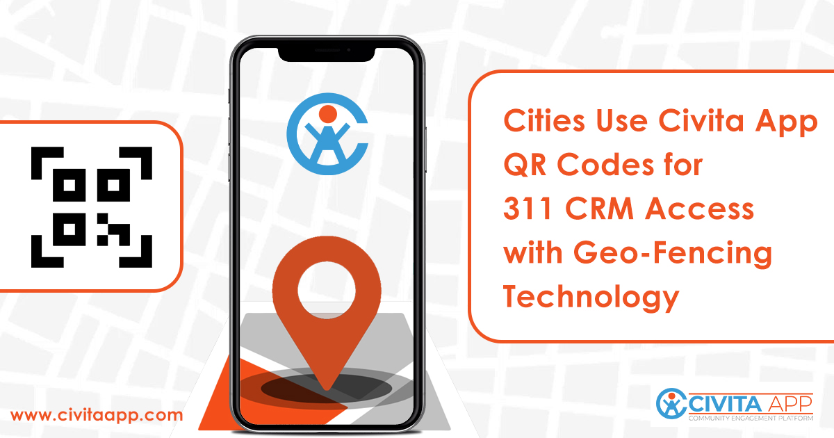 Civita App QR Codes 311 CRM Access with Geo-Fencing