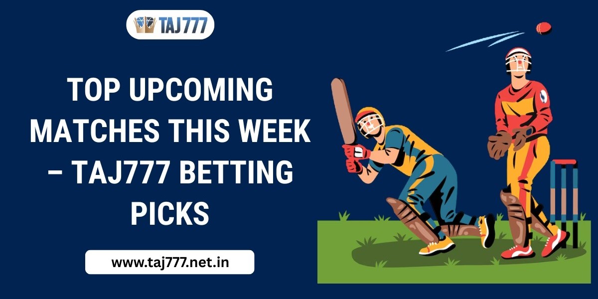 Top Upcoming Matches This Week – Taj777 Betting Picks