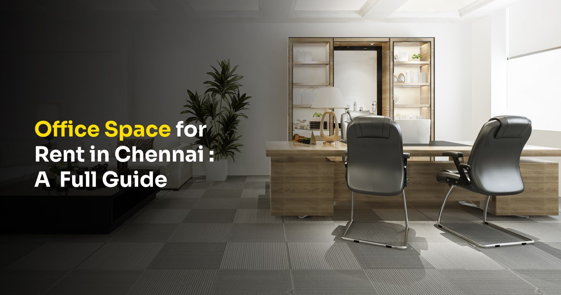 Chennai’s Office Space Market: A Rental Guide