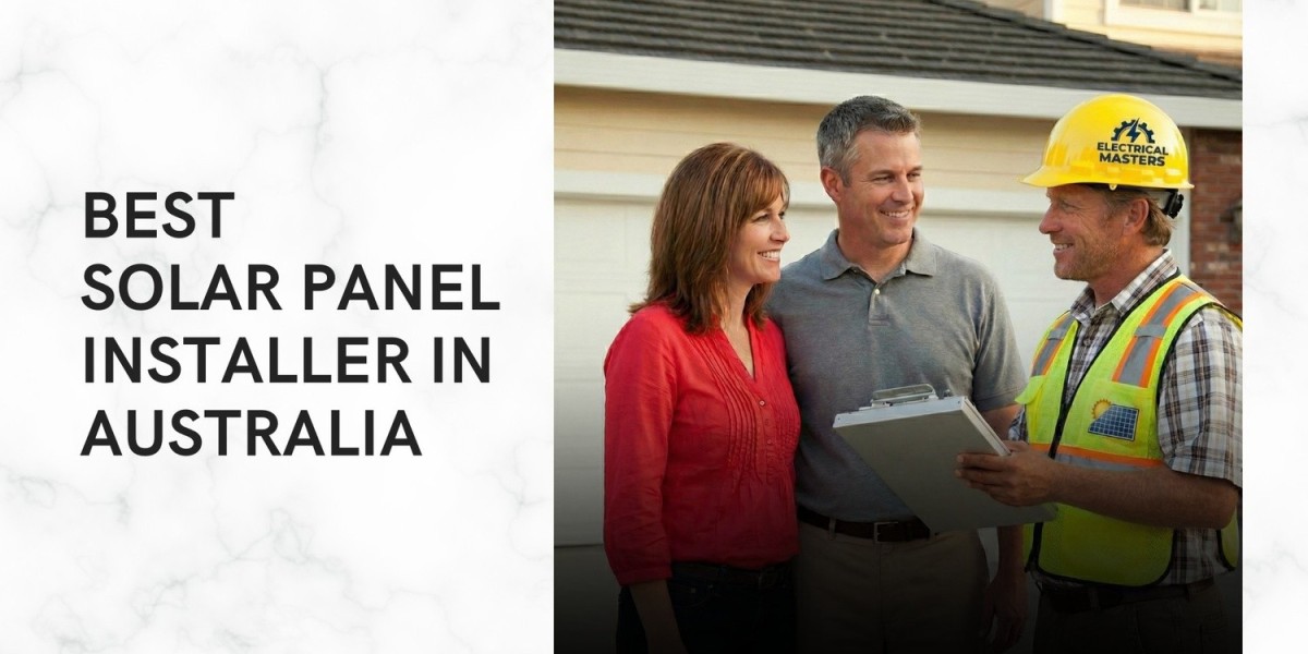 Best Solar Panel Installer in Australia – Why Electrical Masters Is the Trusted Choice