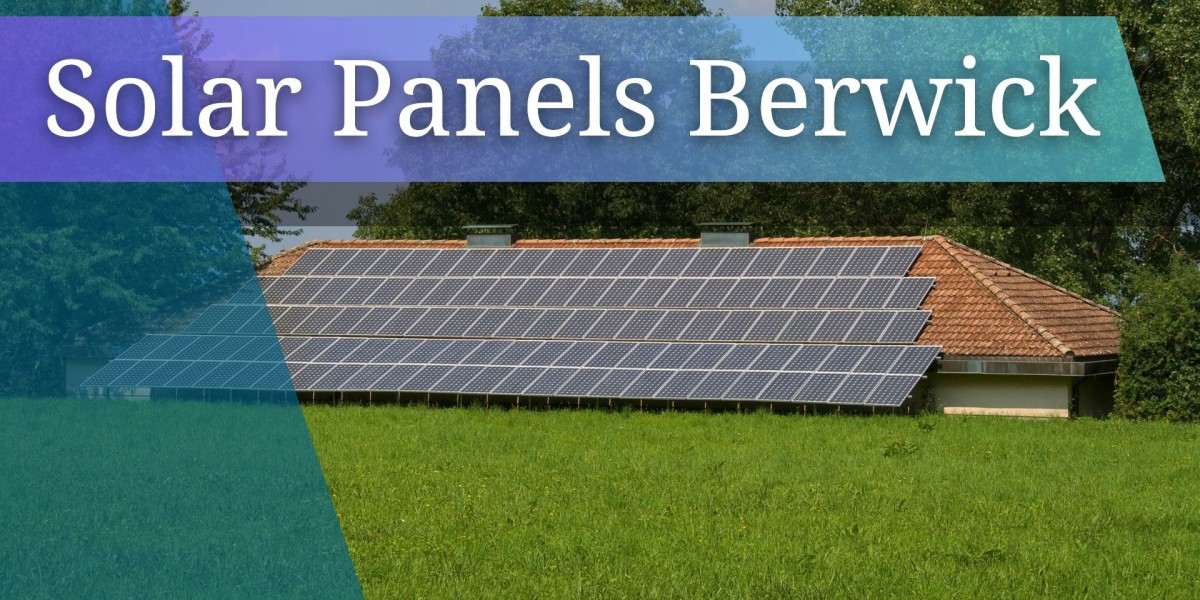 Solar Panels Berwick – Your Complete Guide to Smarter, Cheaper & Cleaner Energy