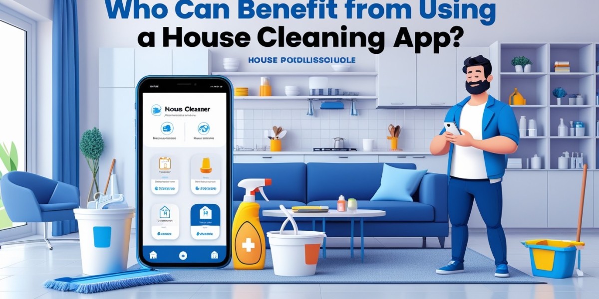 Who Can Benefit from Using a House Cleaning App?