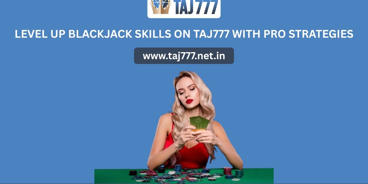 Level Up Blackjack Skills on Taj777 With Pro Strategies