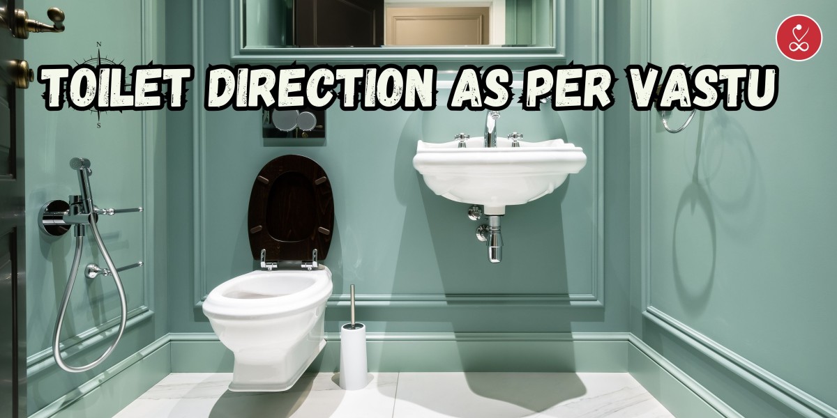 Toilet Direction as per Vastu: A Complete Vastu Guide for Modern Homes