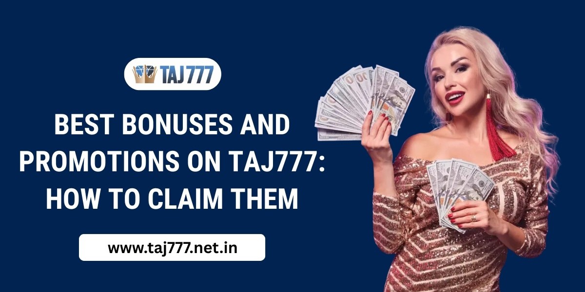 Best Bonuses and Promotions on Taj777: How to Claim Them