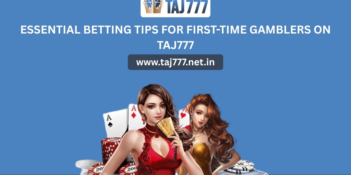 Essential Betting Tips for First-Time Gamblers on Taj777