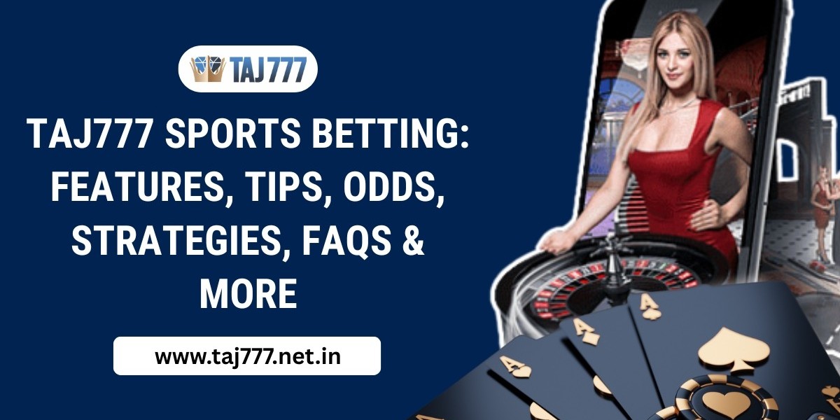 Taj777 Sports Betting: Features, Tips, Odds, Strategies, FAQs & More