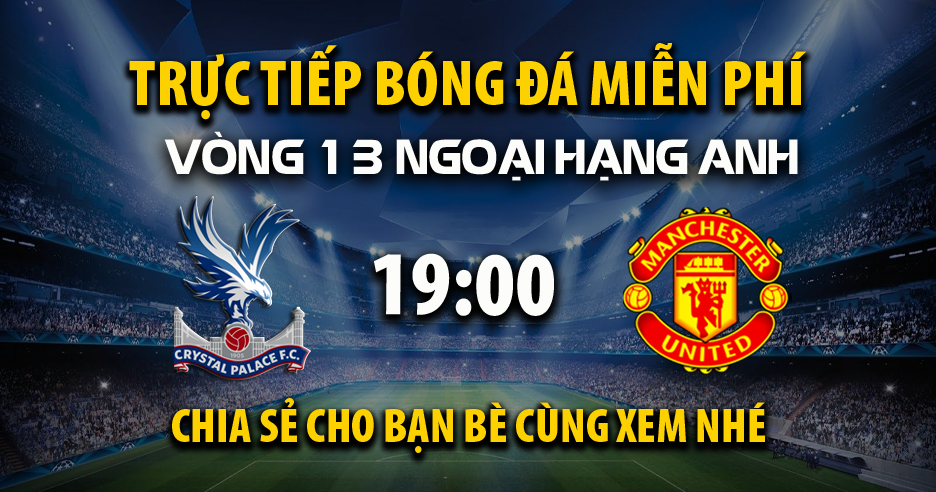 Trực tiếp Crystal Palace vs Manchester United 19:00, ngày 30/11/2025 - Mitomza.cc