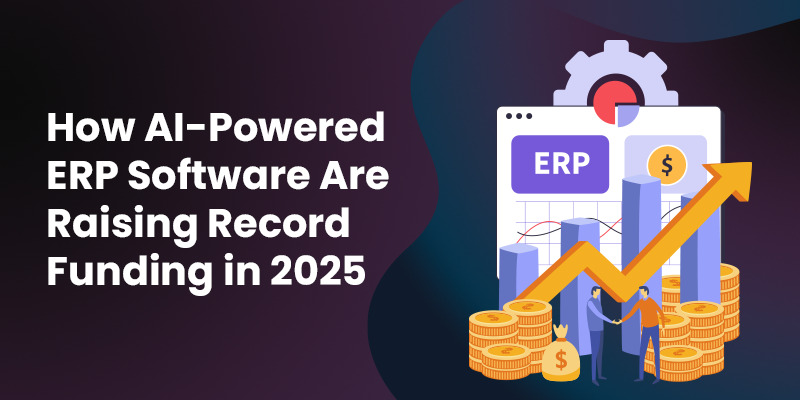 How AI-Driven ERP Software Is Attracting Record Funding in 2025