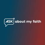 Ask About My Faith