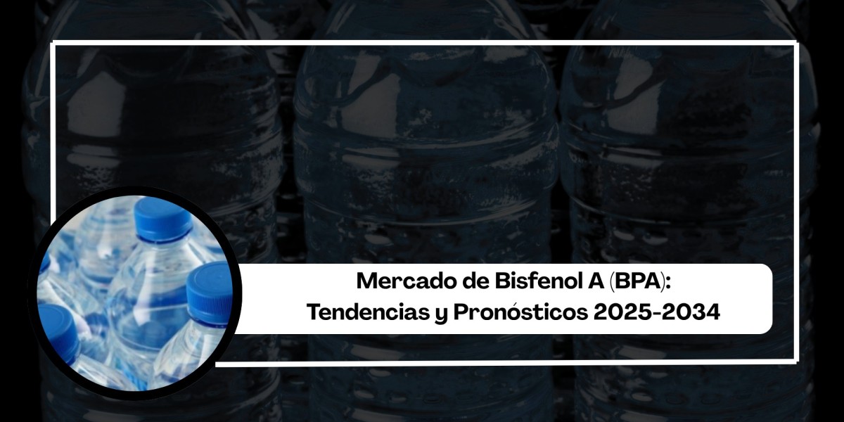 Mercado de Bisfenol A (BPA): Tendencias y Pronósticos 2025-2034
