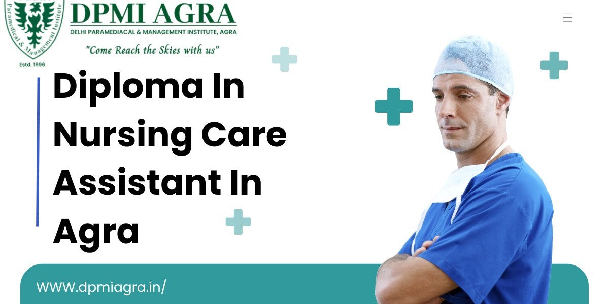 Start Your Healthcare Journey with the Diploma in Nursing Care Assistant in Agra