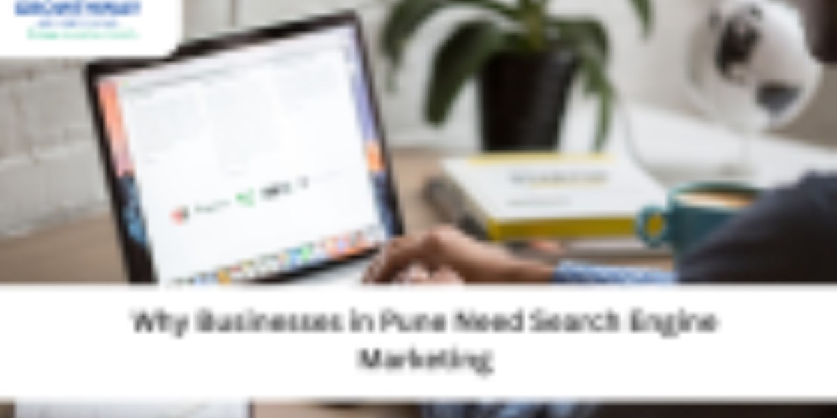 Why Businesses in Pune Need Search Engine Marketing