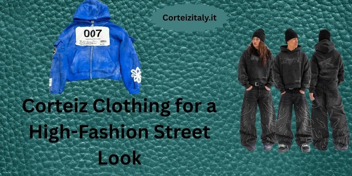 Corteiz Clothing for a High-Fashion Street Look