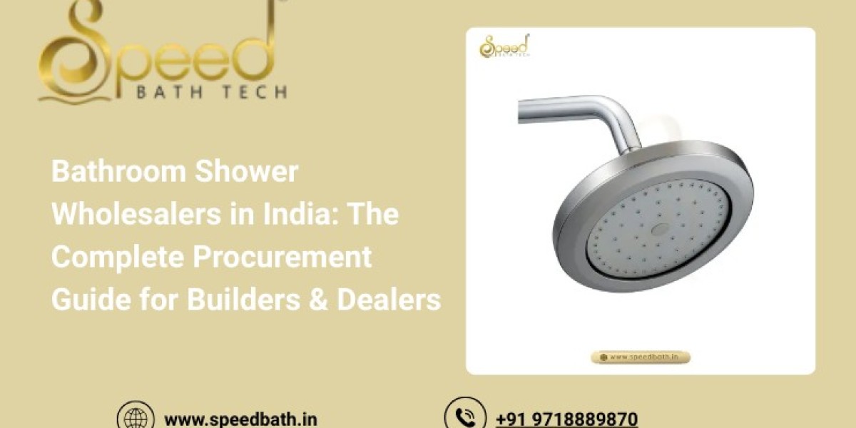 Bathroom Shower Wholesalers in India: The Complete Procurement Guide for Builders & Dealers