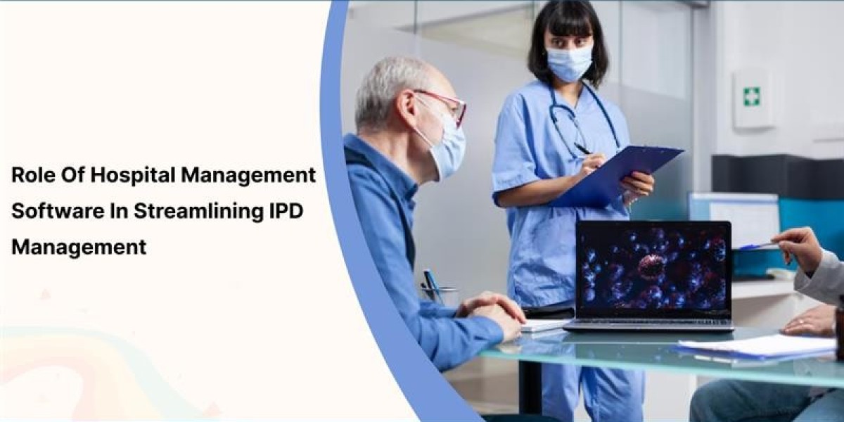 Role of Hospital Management Software in Streamlining IPD Management