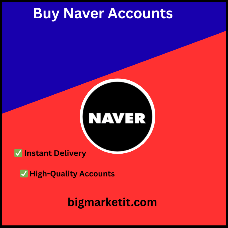 Buy Naver Accounts - Buy Naver Accounts - Buy Naver accounts - 100% verified PVA, aged, and bulk.