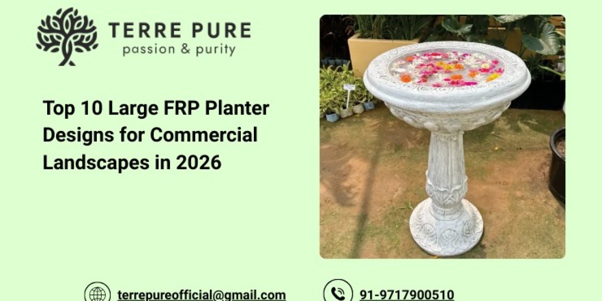 Top 10 Large FRP Planter Designs for Commercial Landscapes in 2026