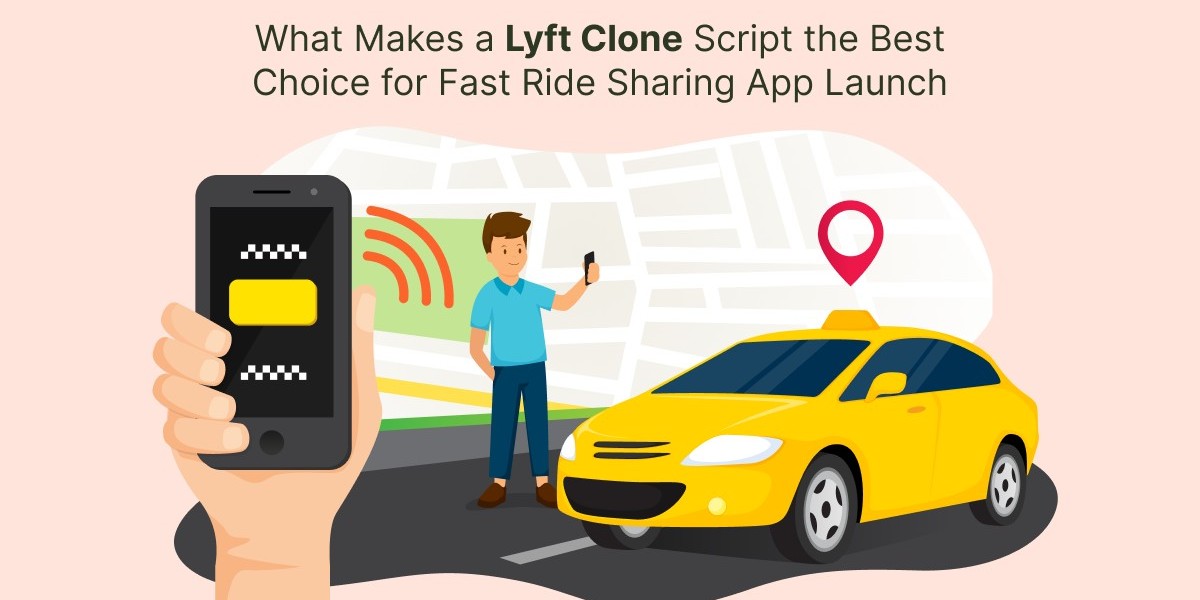 What Makes a Lyft Clone Script the Best Choice for Fast Ride Sharing App Launch