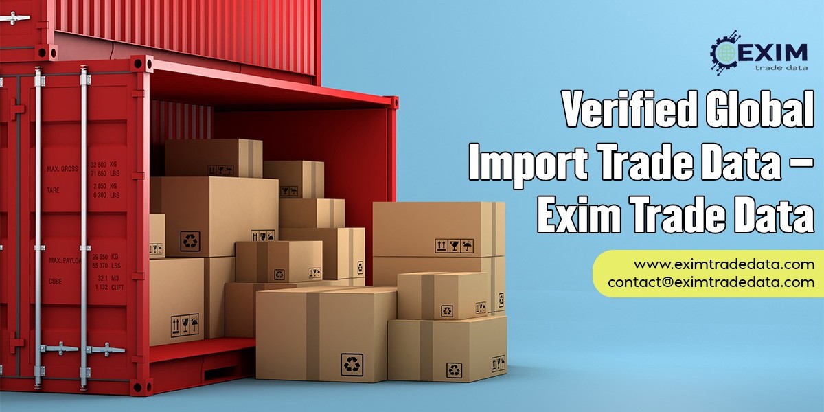 Verified Global Import Trade Data – Exim Trade Data