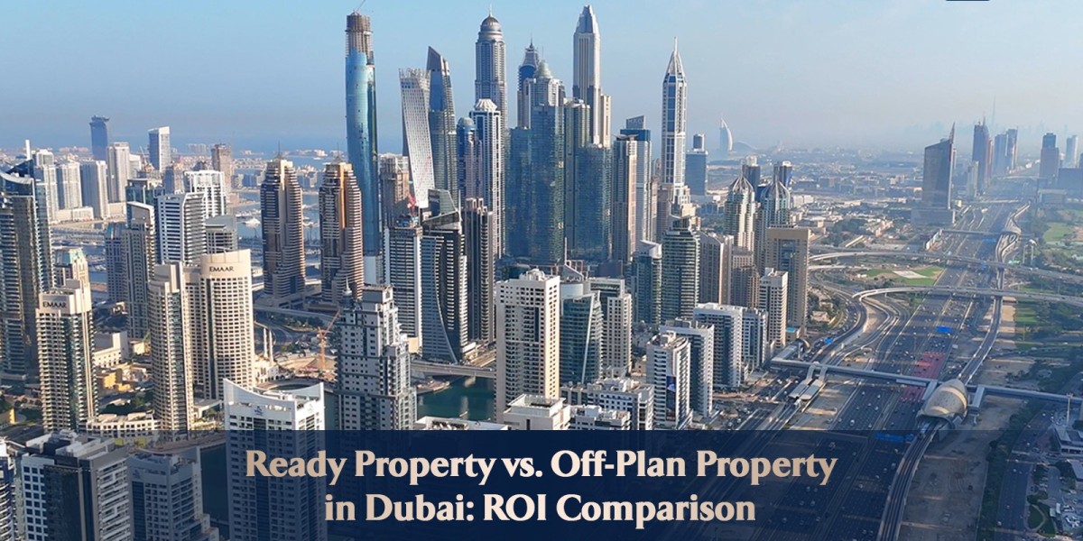 Ready Property vs. Off-Plan Property in Dubai: ROI Comparison